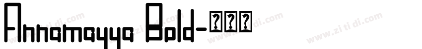 Annamayya Bold字体转换 Annamayya Bold字体转换